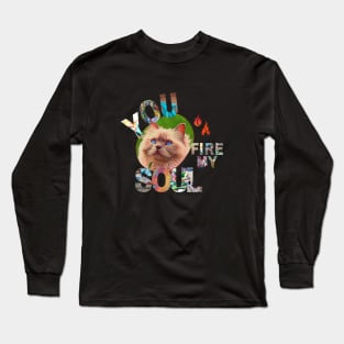 You Fire My Soul Cat Long Sleeve T-Shirt